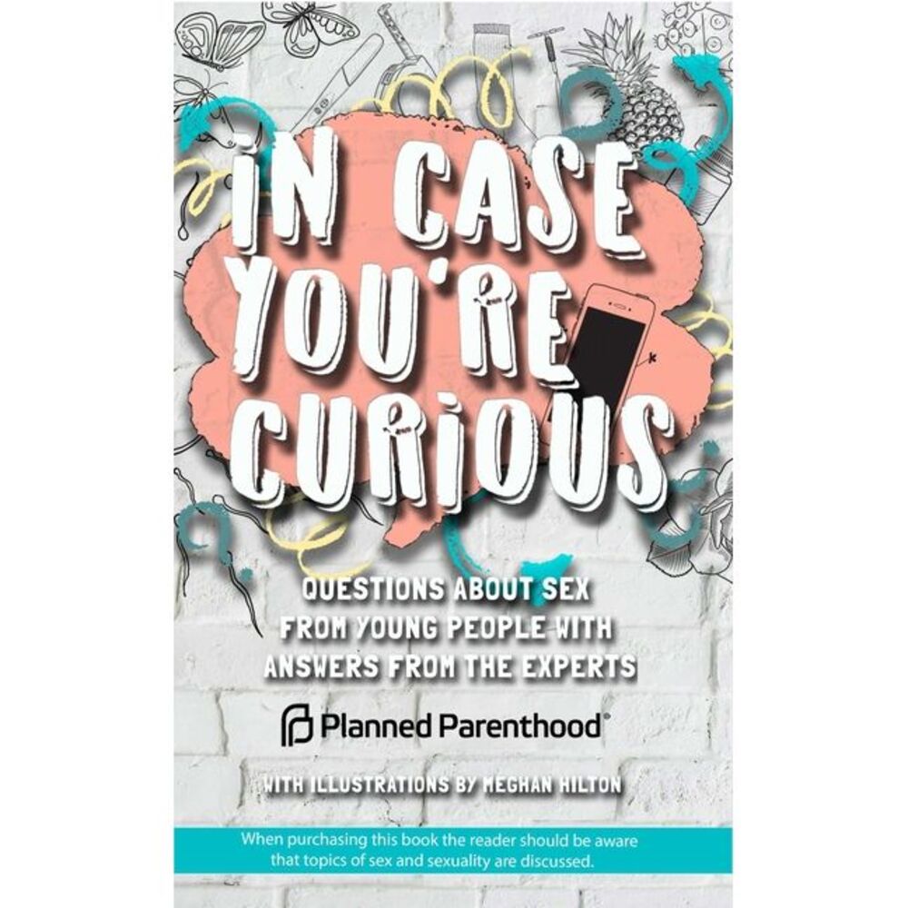 In Case You're Curious: Questions about Sex from Young People with Answers from